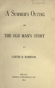 A summer's outing and The old man's story by Harrison, Carter Henry
