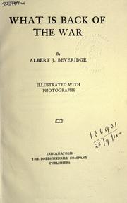 Cover of: What is back of the war. by Albert Jeremiah Beveridge