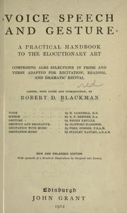 Cover of: Voice, speech and gesture: a practical handbook to the elocutionary art, comprising also selections in prose and verse adapted for recitation, reading, and dramatic recital.