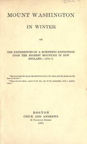 Cover of: Mount Washington in winter, or the experiences of a scientific expedition upon the highest mountain in New England--1870-71...