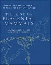 Cover of: The Rise of Placental Mammals: Origins and Relationships of the Major Extant Clades