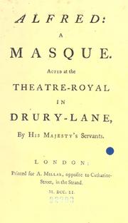 Cover of: Alfred : a masque.: Acted at the Theatre-Royal in Drurylane, by His Majesty's servants.