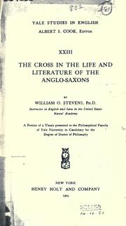 The cross in the life and literature of the Anglo-Saxons by Stevens, William Oliver