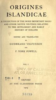 Cover of: Origines islandicae: a collection of the more important sagas and other native writings relating to the settlement and early history of Iceland