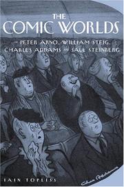 Cover of: The Comic Worlds of Peter Arno, William Steig, Charles Addams, and Saul Steinberg by Iain Topliss