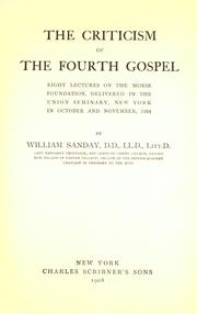 Cover of: The criticism of the fourth Gospel by A. Sanday, A. Sanday