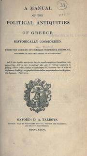 Cover of: A manual of the political antiquities of Greece: historically considered; from the German of Charles Frederick Hermann.