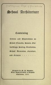Cover of: School architecture: containing articles and illustrations on school grounds, houses, outbuildings, heating, ventilation, school decoration, furniture, and fixtures.