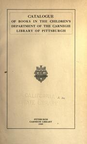 Cover of: Catalogue of books in the children's department of the Carnegie library of Pittsburgh. by Carnegie Library of Pittsburgh