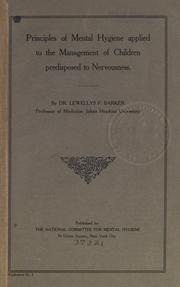 Cover of: Principles of mental hygiene applied to the management of children predisposed to nervousness.