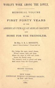 Cover of: Woman's work among the lowly.: Memorial volume of the first forty years of the American Female Guardian Society and Home for the Friendless.