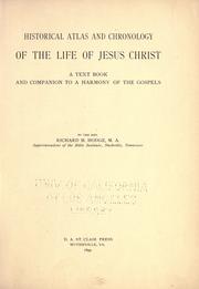 Cover of: Historical atlas and chronology of the life of Jesus Christ by Richard Morse Hodge, Richard Morse Hodge