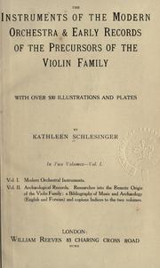 Cover of: The instruments of the modern orchestra & early records of the precursors of the violin family by Kathleen Schlesinger