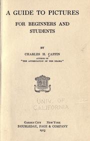 Cover of: A guide to pictures for beginners and students by Charles Henry Caffin