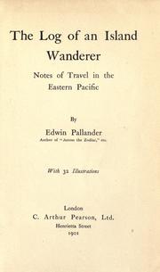 Cover of: The log of an island wanderer: notes of travel in the eastern Pacific.