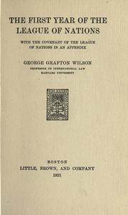 Cover of: The first year of the League of Nations. by George Grafton Wilson, George Grafton Wilson