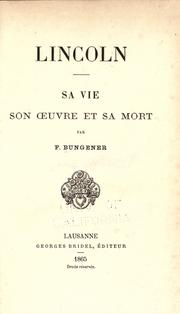 Cover of: Lincoln: sa vie, son Œuvre, et sa mort