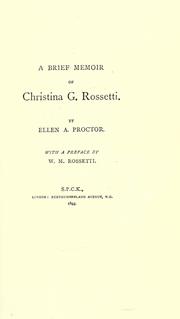 Cover of: A brief memoir of Christina G. Rossetti by Ellen A. Proctor