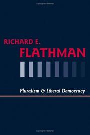 Cover of: Pluralism and Liberal Democracy by Richard E. Flathman