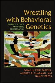 Cover of: Wrestling with behavioral genetics: science, ethics, and public conversation