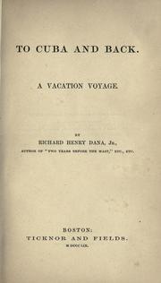 Cover of: To Cuba and back by Richard Henry Dana