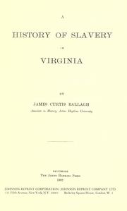 Cover of: A history of slavery in Virginia by James Curtis Ballagh