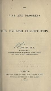 Cover of: The rise and progress of the English constitution by Creasy, Edward Shepherd Sir