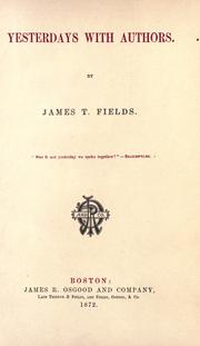 Cover of: Yesterdays with authors. by James Thomas Fields, James Thomas Fields