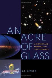 Cover of: An Acre of Glass: A History and Forecast of the Telescope