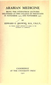 Cover of: Arabian medicine, being the Fitzpatrick lectures delivered at the College of physicians in November 1919 and November 1920 by Edward Granville Browne