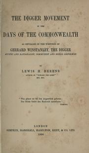 Cover of: The Digger movement in the days of the Commonwealth: as revealed in the writings of Gerrard Winstanley, the Digger; mystic, and rationalist, communist and social reformer
