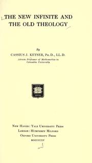 Cover of: The new infinite and the old theology by Cassius Jackson Keyser, Cassius Jackson Keyser