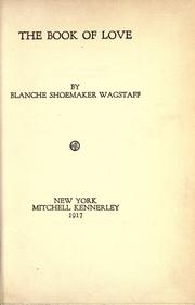 Cover of: The book of love by Blanche Shoemaker Wagstaff