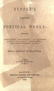 Cover of: Tupper's complete poetical works: containing "Proverbial philosophy,"..., with a portrait of the author.