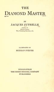 Cover of: The diamond master by Jacques Futrelle, Jacques Futrelle