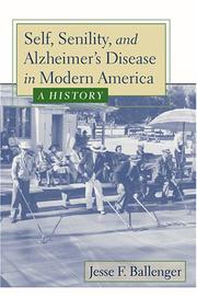Cover of: Self, senility, and Alzheimer's disease in modern America by Jesse F. Ballenger