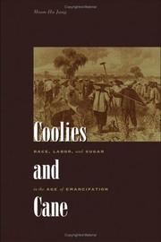 Cover of: Coolies and cane: race, labor, and sugar in the age of emancipation