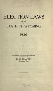 Cover of: Election laws of the state of Wyoming, 1920. by Wyoming.