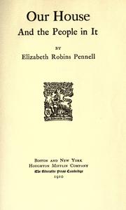 Our house and the people in it by Elizabeth Robins Pennell