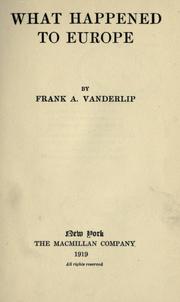 Cover of: What happened to Europe. by Frank A. Vanderlip