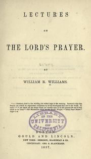 Cover of: Lectures on the Lord's prayer by William R. Williams