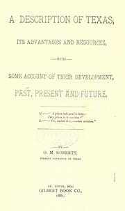 Cover of: A description of Texas: its advantages and resources, with some account of their development, past, present and future...
