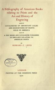 Cover of: A bibliography of American books relating to prints and the art and history of engraving: also of catalogues of important sales and exhibitions of prints held in America; also of a few books and catalogues published in England relaxing to American prints.