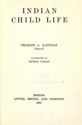 Indian child life by Charles Alexander Eastman