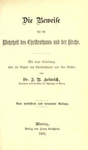 Cover of: Die Beweise für die Wahrheit des Christenthums und der Kirche by J. B. Heinrich