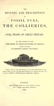 The history and description of fossil fuel, the collieries, and coal trade of Great Britain