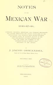 Notes of the Mexican War, 1846-47-48 by J. Jacob Oswandel