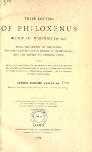 Cover of: Three letters of Philoxenus, Bishop of Mabbôgh (485-519): being the letter to the monks, the first letter to the monks of Beth-Gaugal and the letter to Emperor Zeno