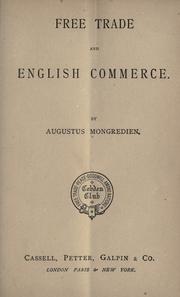 Cover of: Free trade and English commerce by Augustus Mongredien, Augustus Mongredien