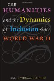 Cover of: The humanities and the dynamics of inclusion since World War II